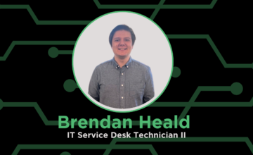 Employee Spotlight: Brendan Heald, Service Desk Technician II